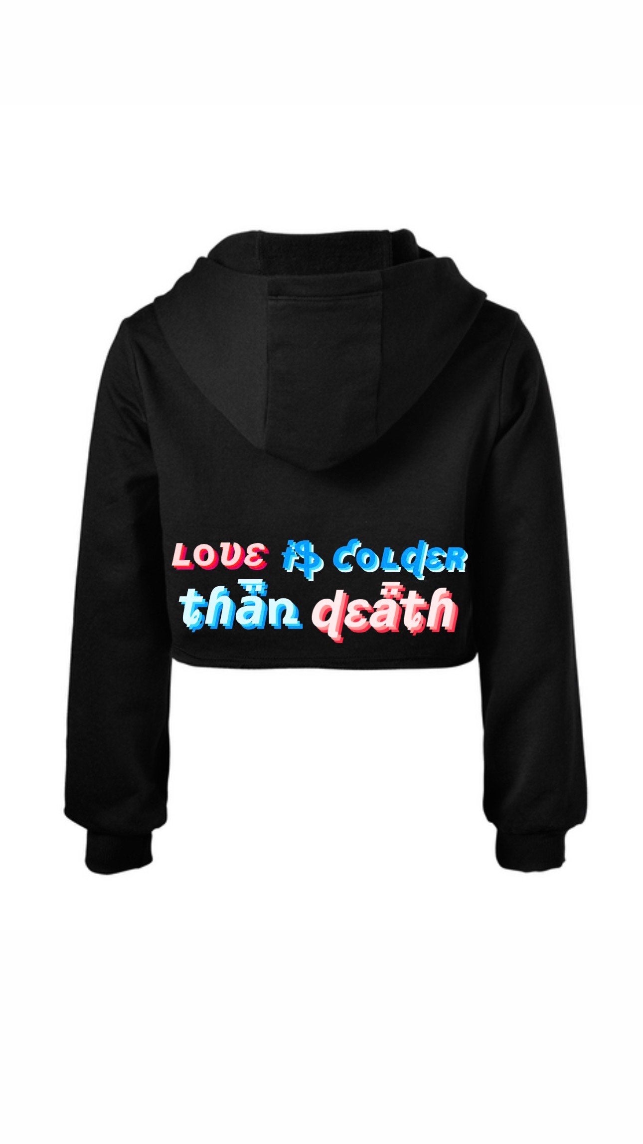 Myre black crop top hoodie design” love is colder than death”