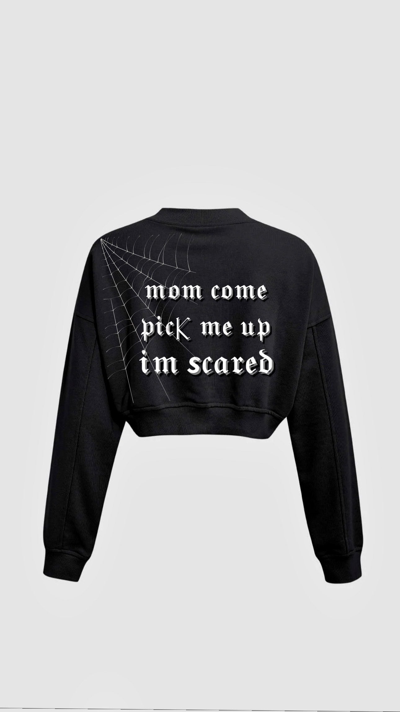 Myre black croptop design "Mom come pick me up i'm scared"