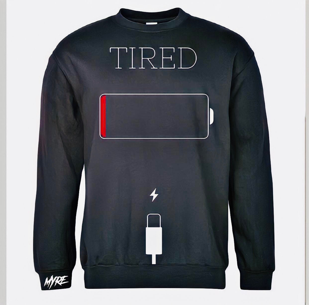 Myre black sweatshirt design” TIRED”