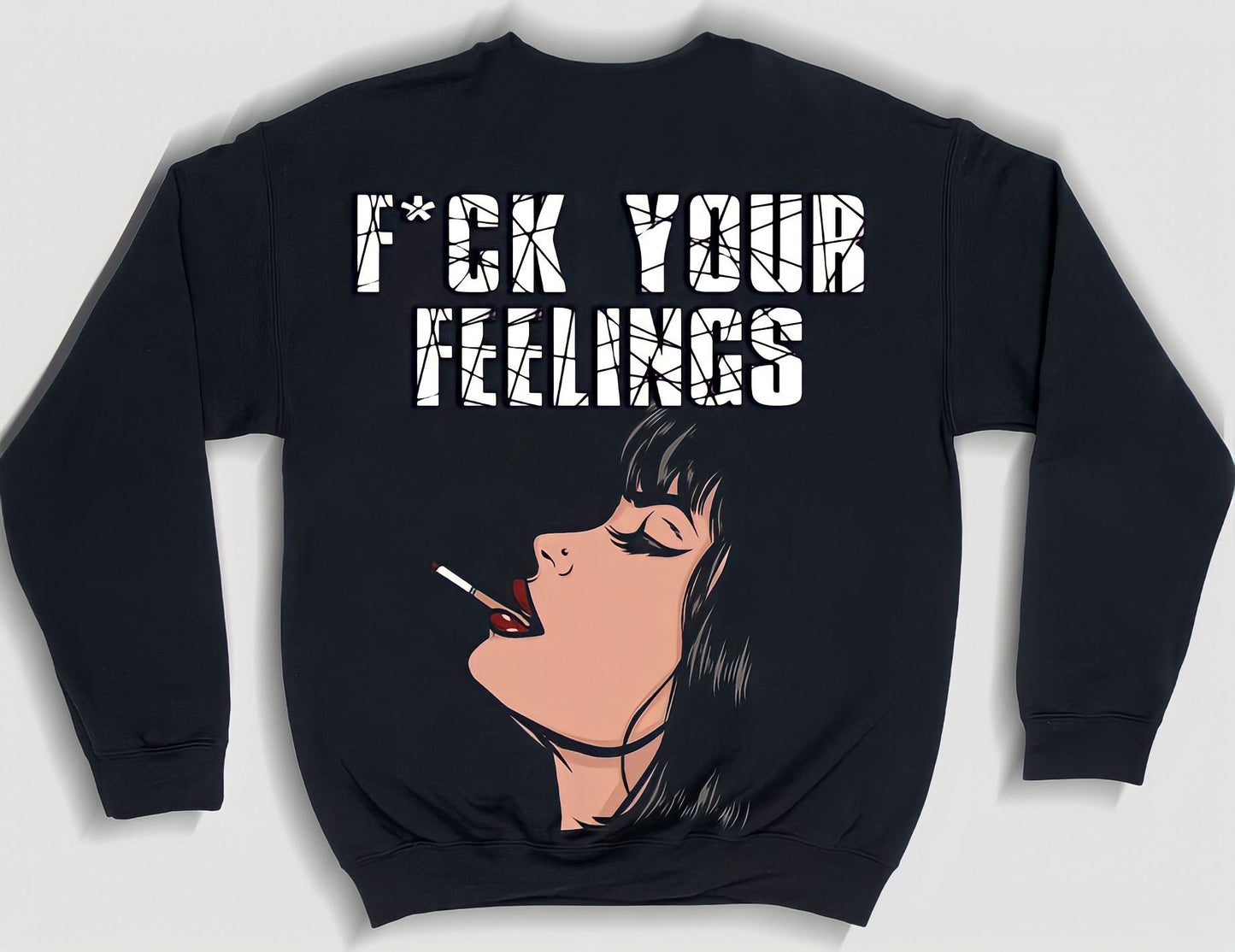 Myre black sweatshirt design” f*ck your feelings