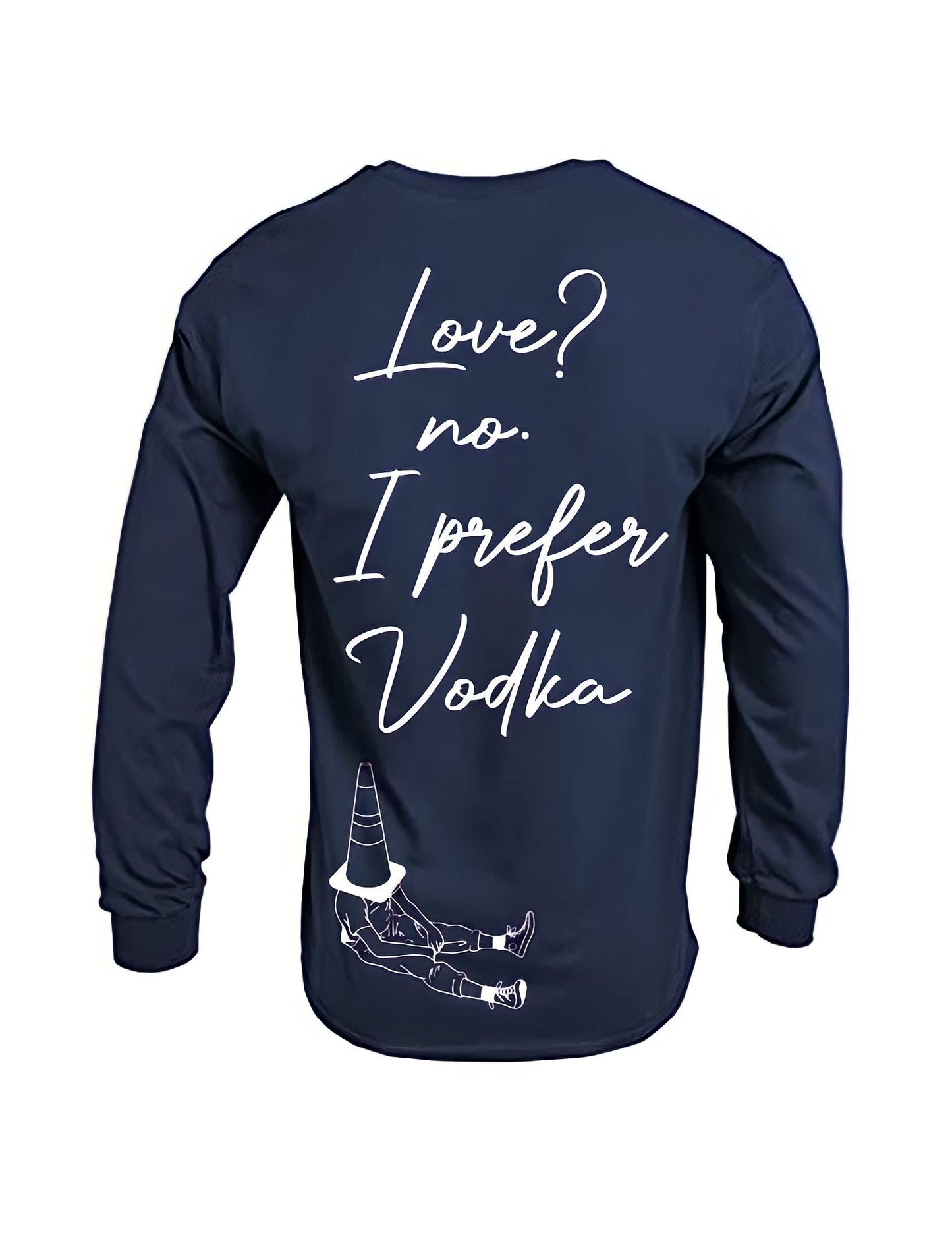 Myre deep blue sweatshirt design “ dead inside/ love? No I prefer vodka “