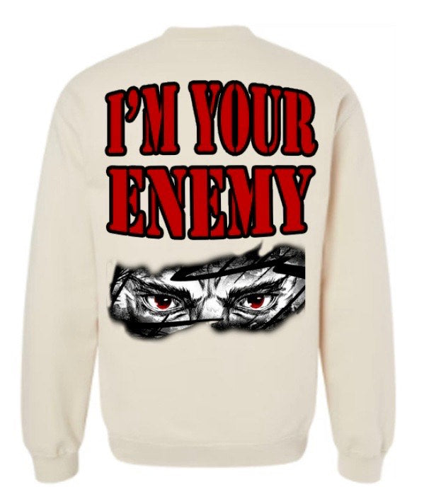 Myre white sweatshirt design” I’m your enemy “